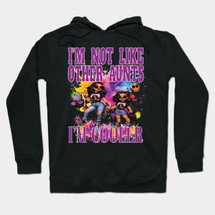 I'm Not Like Other Aunts I'm Cooler Fun Niece Girl Party Nite Out Hoodie